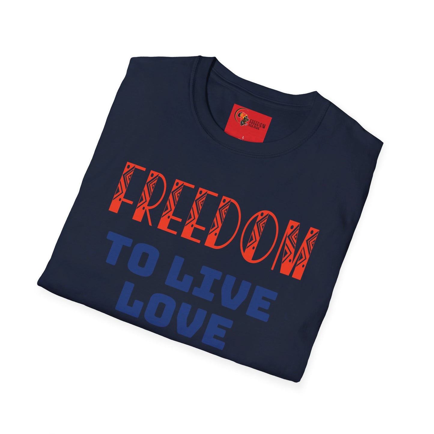 Freedom Culture “Live, Love, Choose” Unisex Softstyle T-Shirt