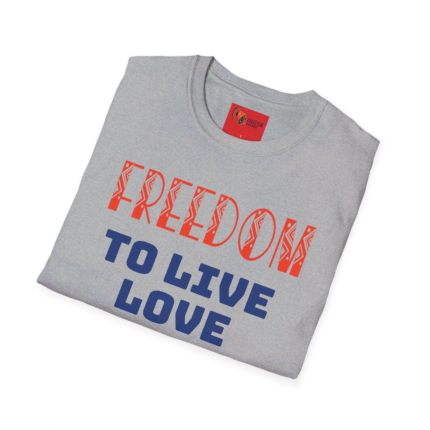 Freedom Culture “Live, Love, Choose” Unisex Softstyle T-Shirt