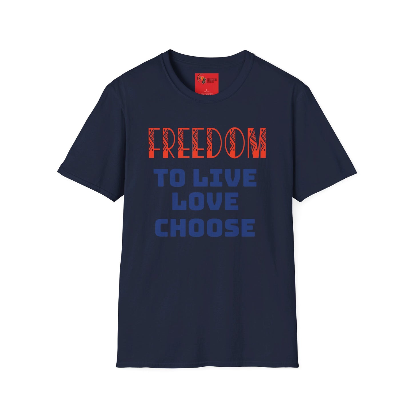 Freedom Culture “Live, Love, Choose” Unisex Softstyle T-Shirt