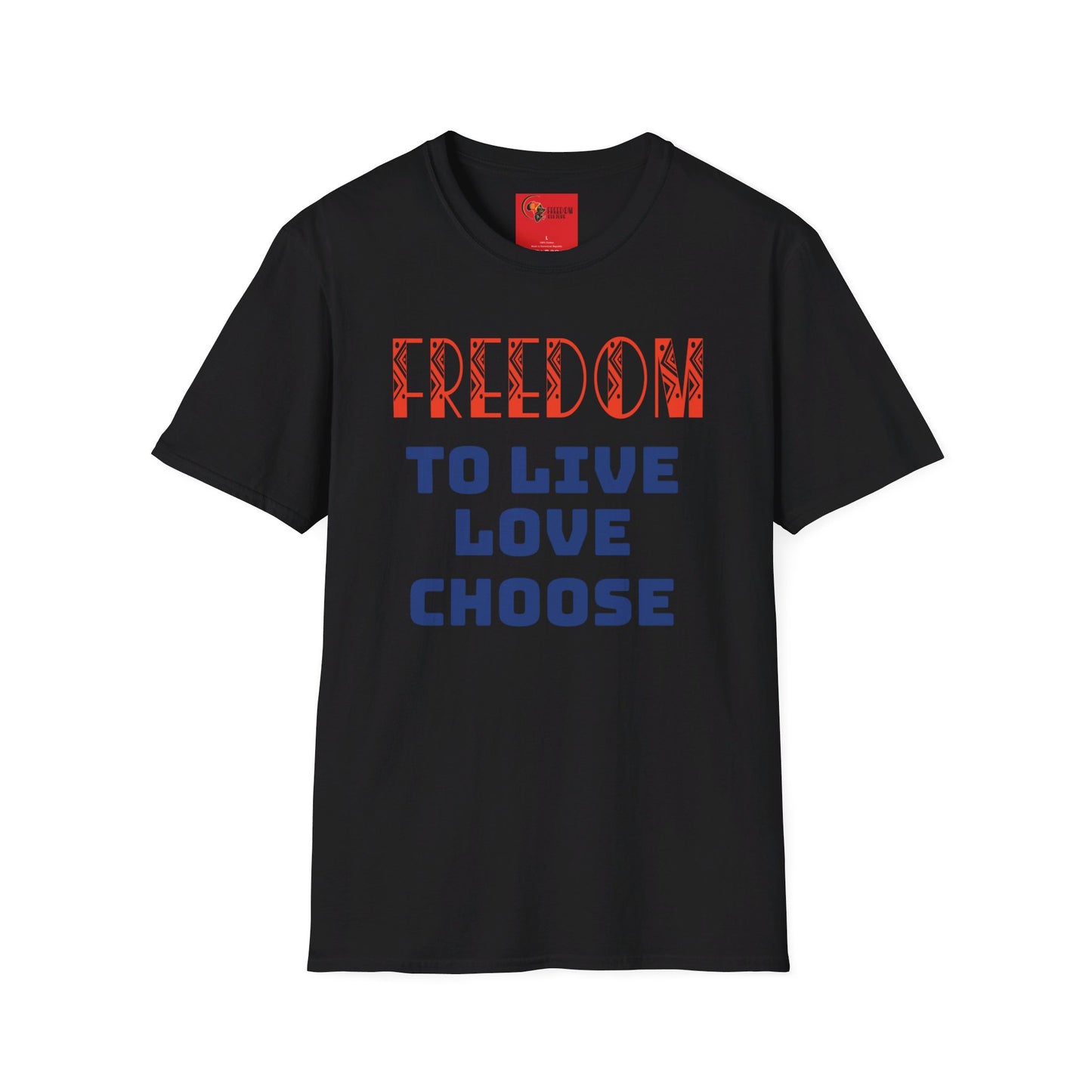 Freedom Culture “Live, Love, Choose” Unisex Softstyle T-Shirt